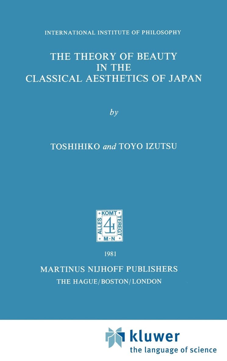 T. Izutsu - Theory of Beauty in the Classical Aesthetics of Japan, Inbunden