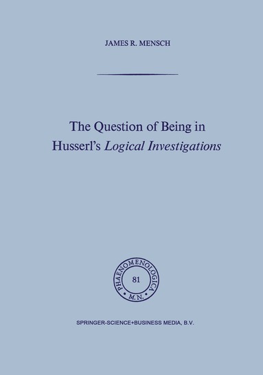 J. Mensch - Question of Being in Husserl’s Logical Investigations, Inbunden
