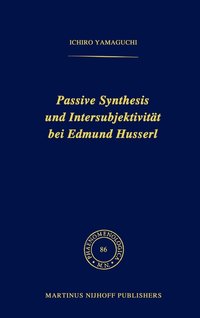 bokomslag Passive Synthesis und Intersubjektivitt bei Edmund Husserl