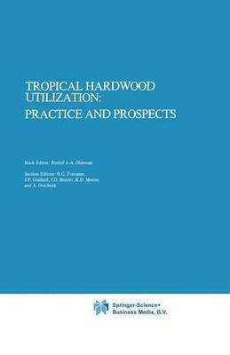 Roelof A.A. Oldeman, T.J. Peck, K. Alkema, Roelof a. a. Oldeman, T. J. Peck, Roelof A. A. Oldeman - Tropical Hardwood Utilization: Practice and Prospects, Inbunden