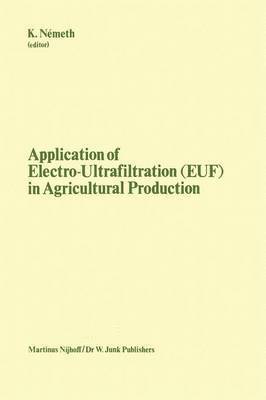 Application of Electro-Ultrafiltration (EUF) in Agricultural Production 1
