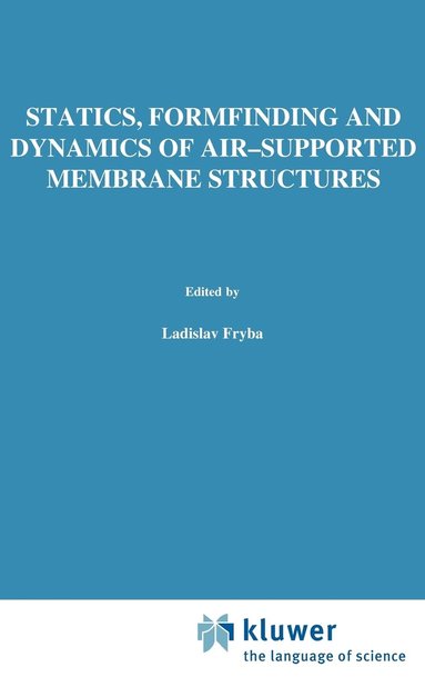 V. Firt - Statics, Formfinding and Dynamics of Air-Supported Membrane Structures, Inbunden