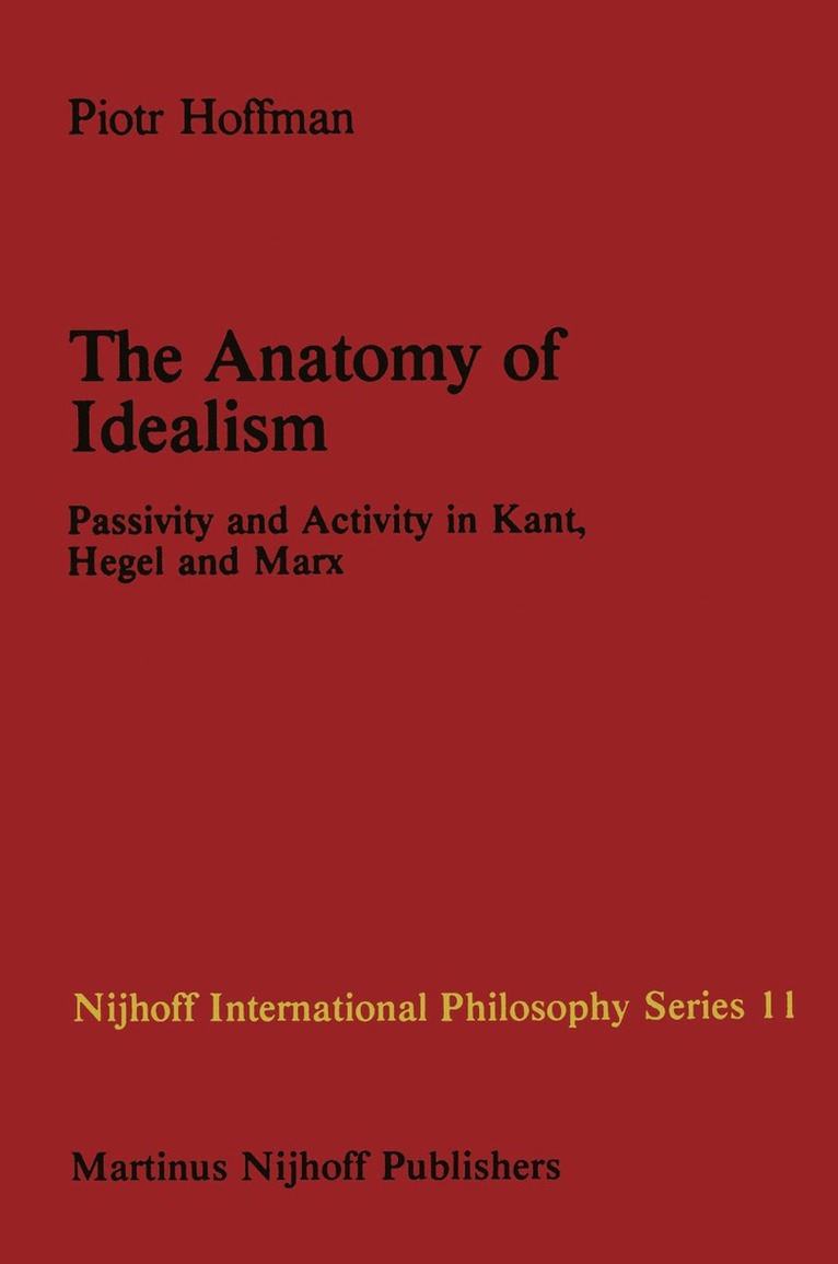 P. Hoffman - Anatomy of Idealism, Inbunden