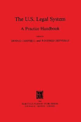 Dennis Campbell, W. Hepperle - The U. S. Legal System:A Practice Handbook, Inbunden