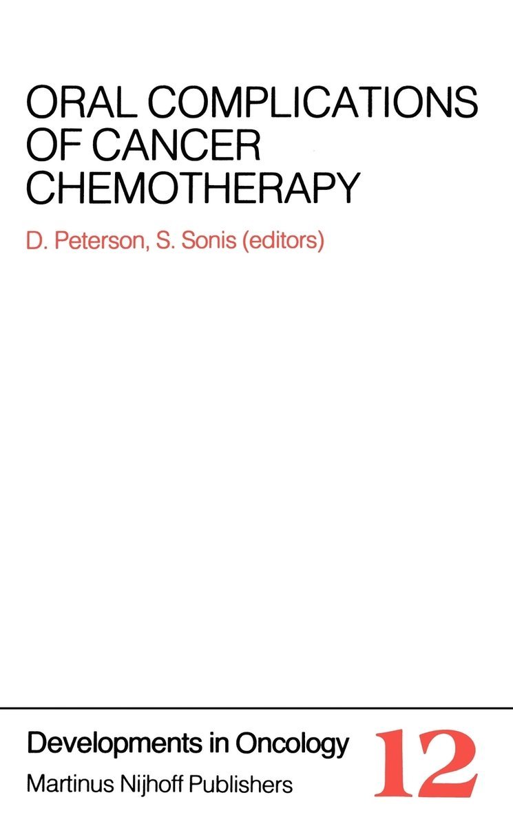 Douglas E. Peterson, Stephen T. Sonis, Douglas E Peterson, Stephen T Sonis - Oral Complications of Cancer Chemotherapy, Inbunden