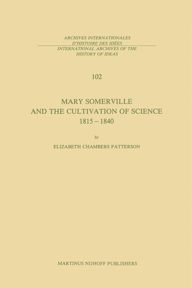 E.C. Patterson - Mary Somerville and the Cultivation of Science, 1815–1840, Inbunden