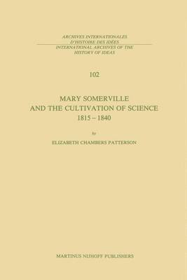 Mary Somerville and the Cultivation of Science, 18151840 1