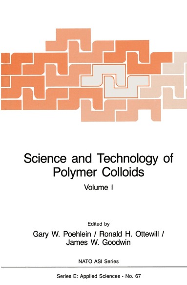 Gary W. Poehlein, Ronald H. Ottewill, James W. Goodwin - Science and Technology of Polymer Colloids, Häftad