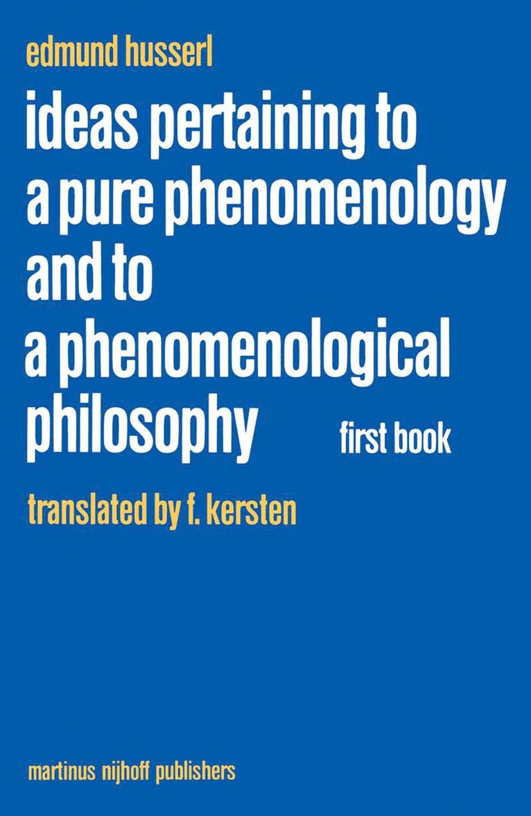 Ideas Pertaining to a Pure Phenomenology and to a Phenomenological Philosophy 1