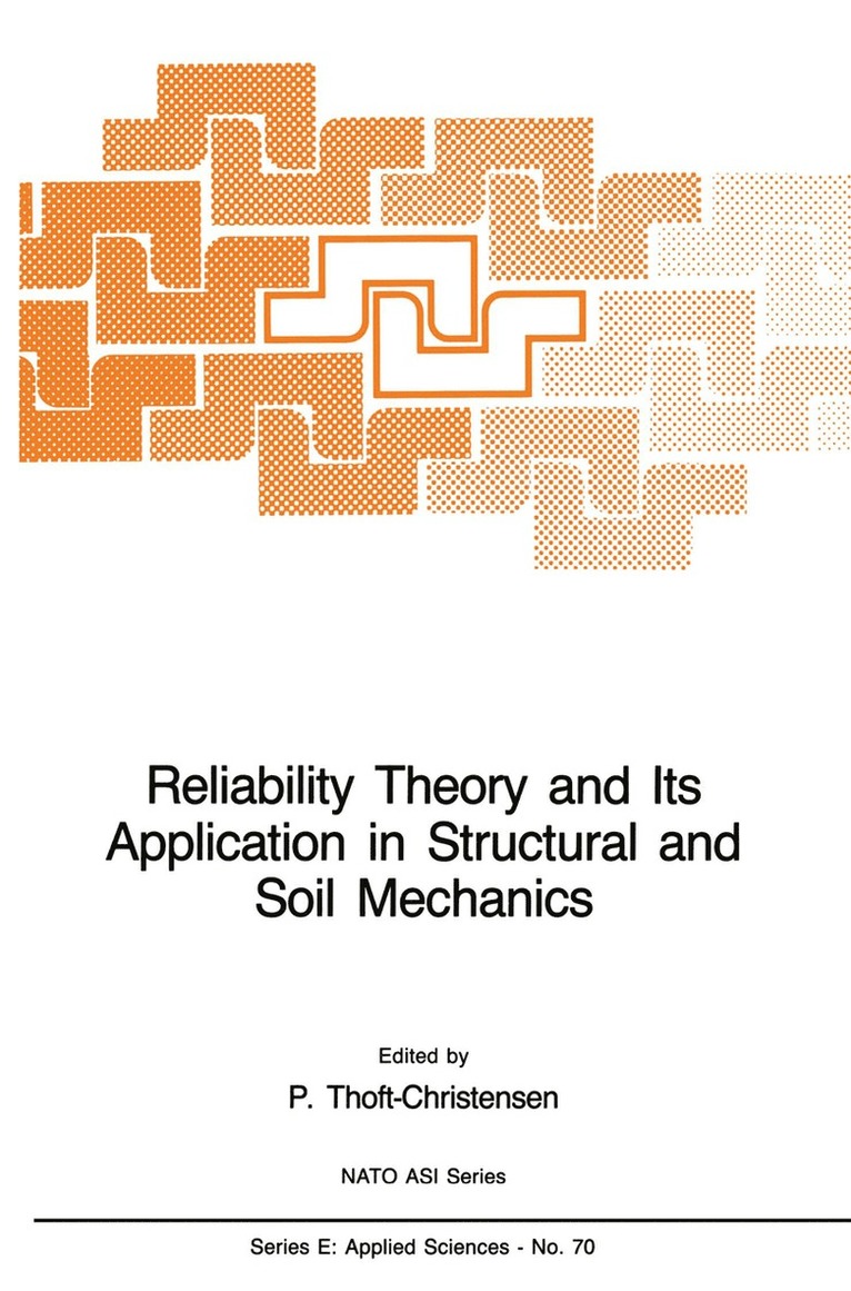 P. Thoft-Christensen - Reliability Theory and Its Application in Structural and Soil Mechanics, Inbunden