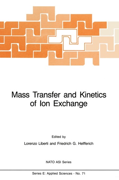 L. Liberti, F.G. Helfferich - Mass Transfer and Kinetics of Ion Exchange, Inbunden