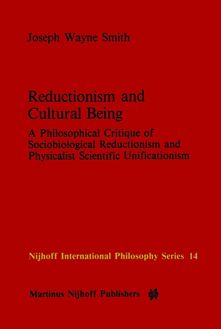 J.W. Smith, J. W. Smith - Reductionism and Cultural Being, Inbunden
