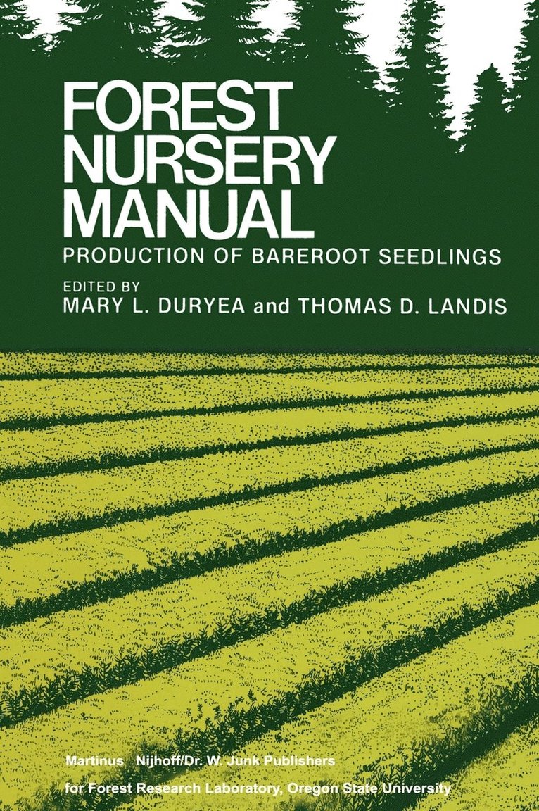 Forest Nursery Manual: Production of Bareroot Seedlings 1