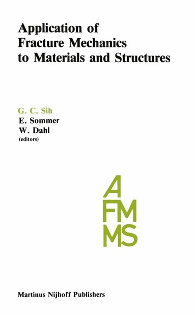 George C. Sih - Application of Fracture Mechanics to Materials and Structures, Inbunden