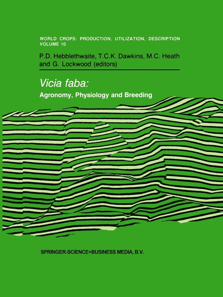 P.D. Hebblethwaite, T.C.K. Dawkins, M.C. Heath, G. Lockwood, P. D. Hebblethwaite, T. C. K. Dawkins, M. C. Heath - Vicia faba: Agronomy, Physiology and Breeding, Inbunden