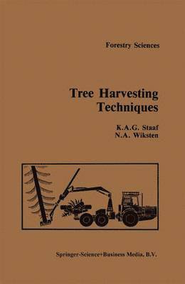 A. Staaf, N.A. Wiksten, N. a. Wiksten, K. A. G. Staaf, N. A. Wiksten - Tree Harvesting Techniques, Inbunden
