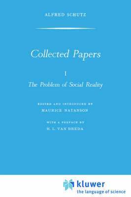 Collected Papers I. The Problem of Social Reality 1