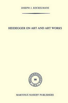 J.J. Kockelmans, J. J. Kockelmans - Heidegger on Art and Art Works, Inbunden