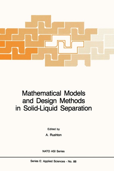 A. Rushton - Mathematical Models and Design Methods in Solid-Liquid Separation, Inbunden