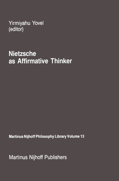 Y. Yovel - Nietzsche as Affirmative Thinker, Inbunden