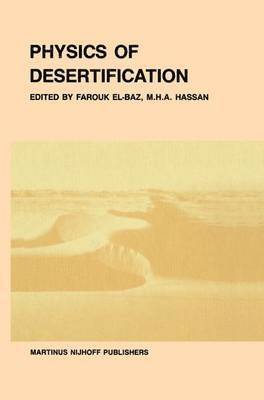F. El-Baz, M.H.A. Hassan, M. H. a. Hassan, M. H. A. Hassan - Physics of desertification, Inbunden