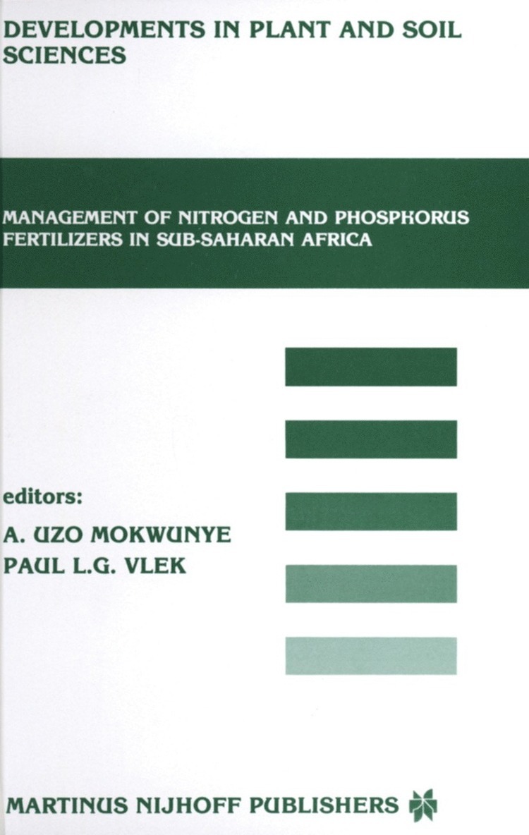 Uzo M. Mokwunye, Paul L.G. Vlek, Paul L. G. Vlek, Paul Vlek - Management of Nitrogen and Phosphorus Fertilizers in Sub-Saharan Africa, Inbunden