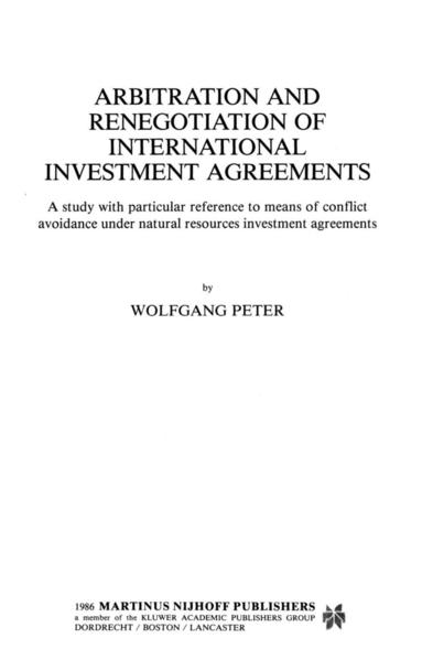 bokomslag Arbitration and Renegotiation of International Investment Agreements:A Study with Particular Reference to Means of Conflict Avoidance under Natural Resources Investment Agreements