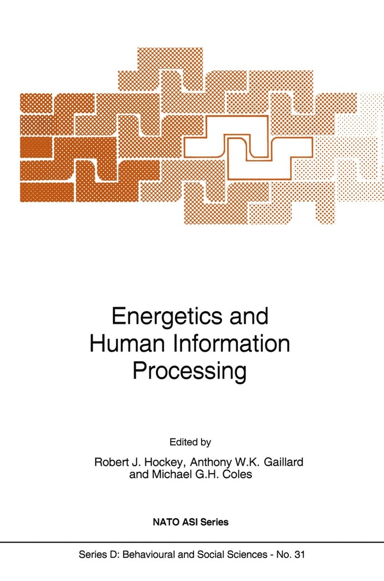 G.M. Hockey, Anthony W.K. Gaillard, Michael G.H. Coles, G. M. Hockey, Anthony W. K. Gaillard, Michael G. H. Coles - Energetics and Human Information Processing, Inbunden