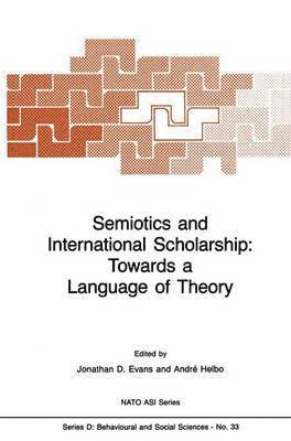 bokomslag Semiotics and International Scholarship: Towards a Language of Theory