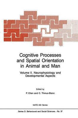 P. Ellen, C. Thinus-Blanc - Cognitive Processes and Spatial Orientation in Animal and Man, Inbunden