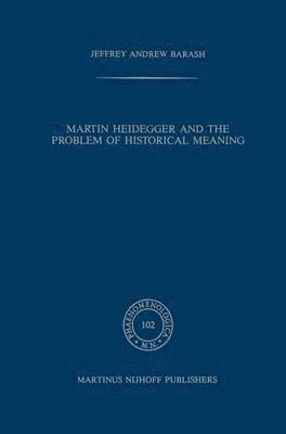 bokomslag Martin Heidegger and the Problem of Historical Meaning