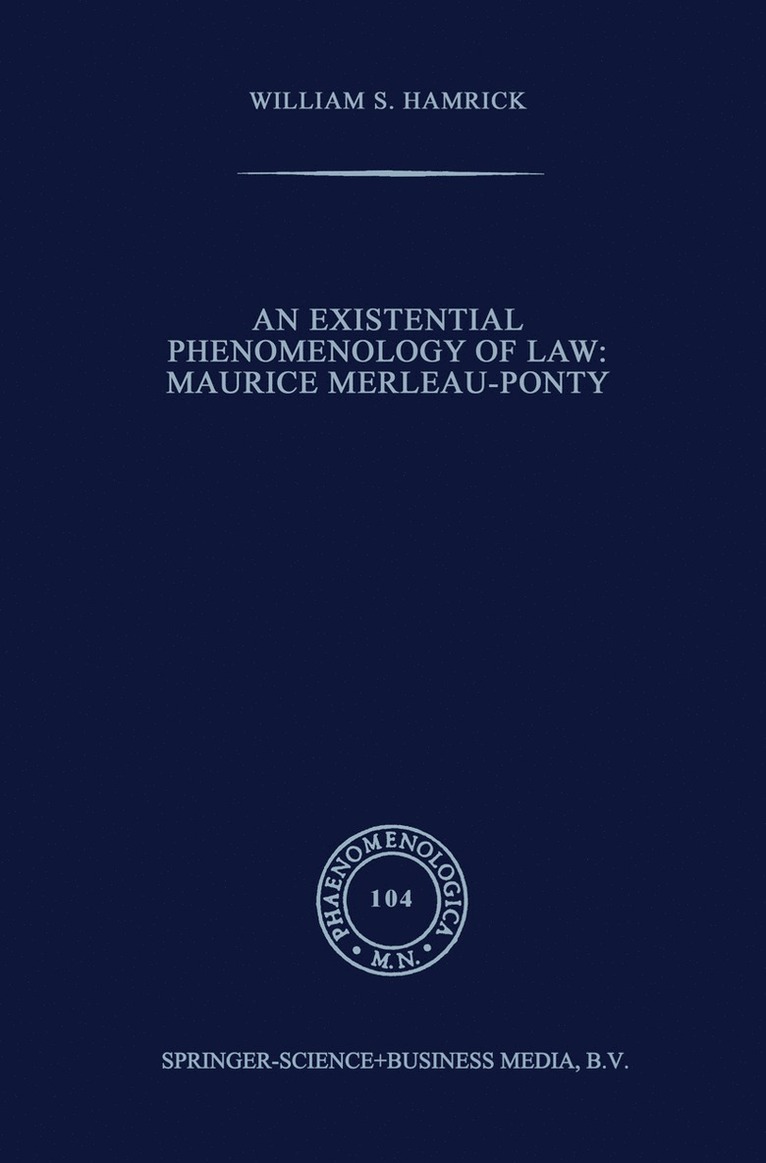William S. Hamrick - Existential Phenomenology of Law: Maurice Merleau-Ponty, Inbunden