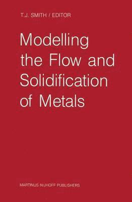 bokomslag Modelling the Flow and Solidification of Metals