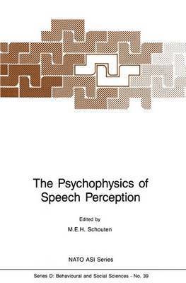 M.E. Schouten, M. E. Schouten - Psychophysics of Speech Perception, Inbunden