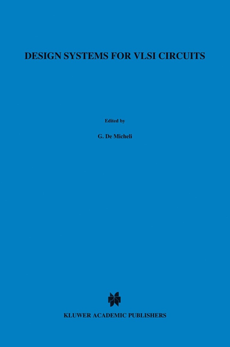 Giovanni DeMicheli, Alberto L. Sangiovanni-Vincentelli, P. Antognetti, Giovanni Demicheli, Paolo Antognetti, Alberto Sangiovanni-Vincentelli - Design Systems for VLSI Circuits, Häftad