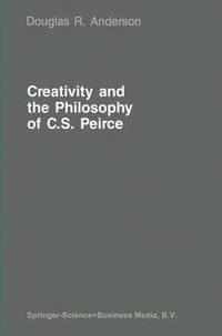 bokomslag Creativity and the Philosophy of C.S. Peirce