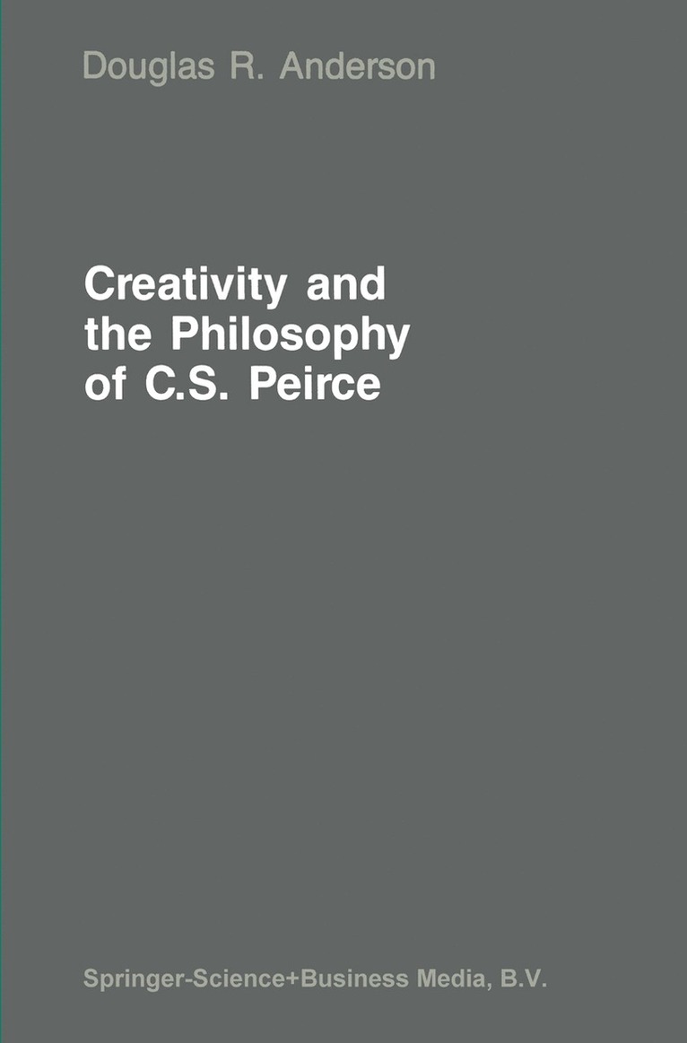 Creativity and the Philosophy of C.S. Peirce 1