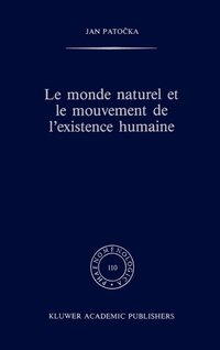 bokomslag Le monde naturel et le mouvement de l'existence humaine