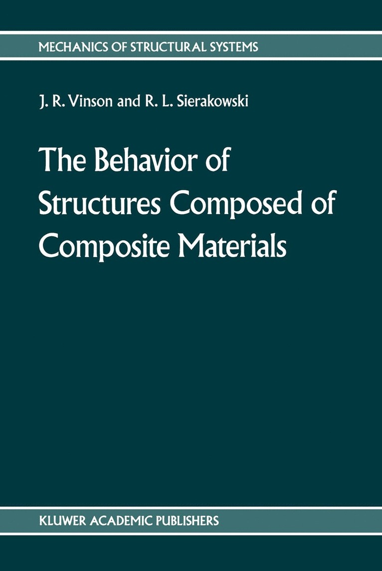 Jack R. Vinson, Robert L. Sierakowski, Jack R. Vinson, Robert L. Sierakowski - behavior of structures composed of composite materials, Häftad