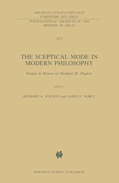 R. A. Watson, J.E. Force - Sceptical Mode in Modern Philosophy, Inbunden