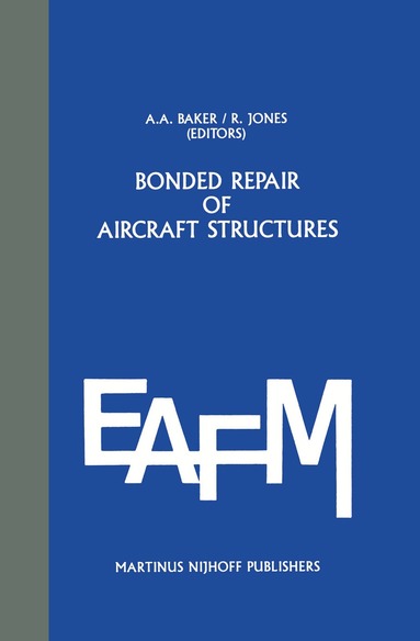 A. Baker, Jones - Bonded Repair of Aircraft Structures, Inbunden