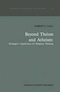 bokomslag Beyond Theism and Atheism: Heideggers Significance for Religious Thinking