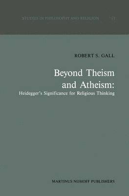 bokomslag Beyond Theism and Atheism: Heideggers Significance for Religious Thinking