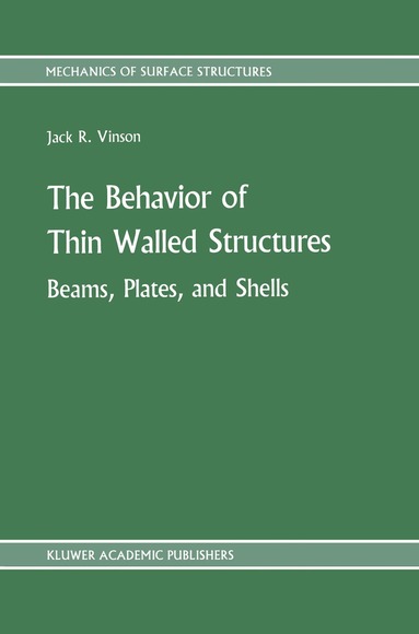 Jack R. Vinson - Behavior of Thin Walled Structures: Beams, Plates, and Shells, Inbunden