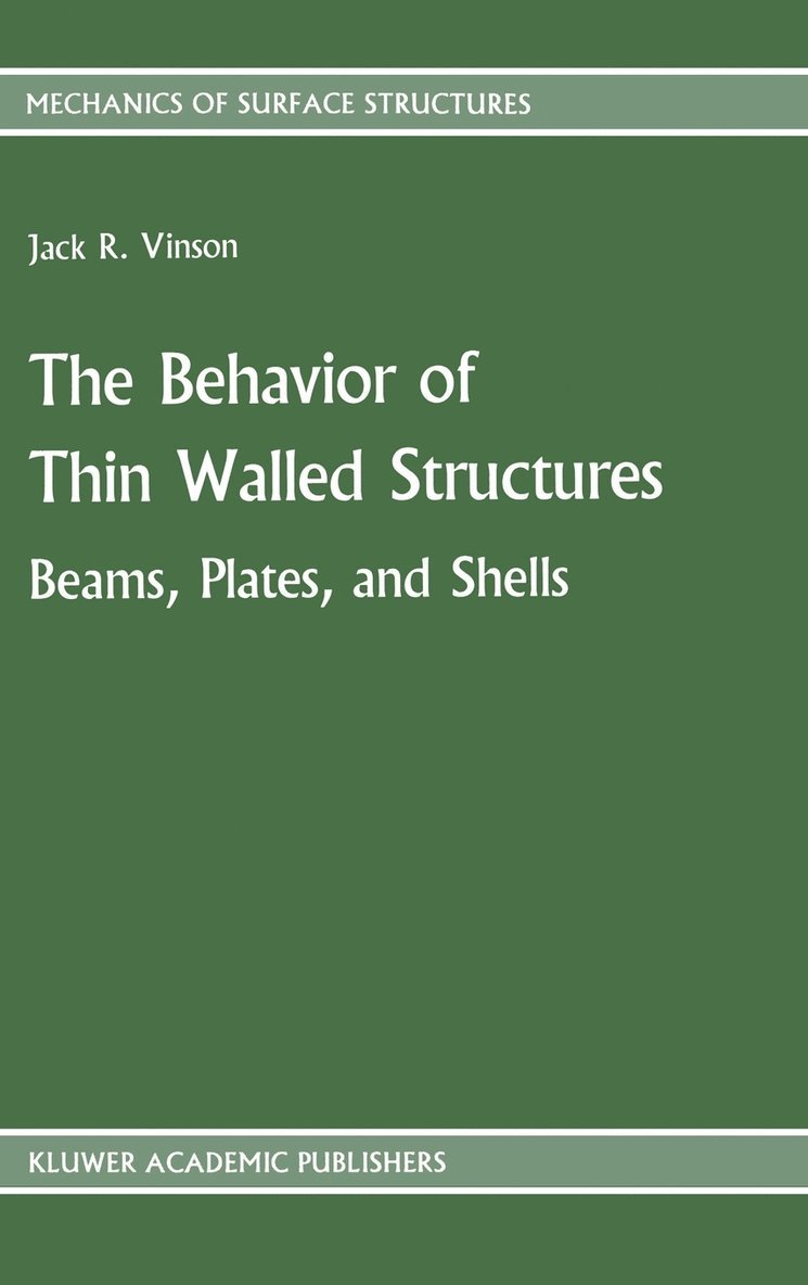 Jack R. Vinson - Behavior of Thin Walled Structures: Beams, Plates, and Shells, Inbunden