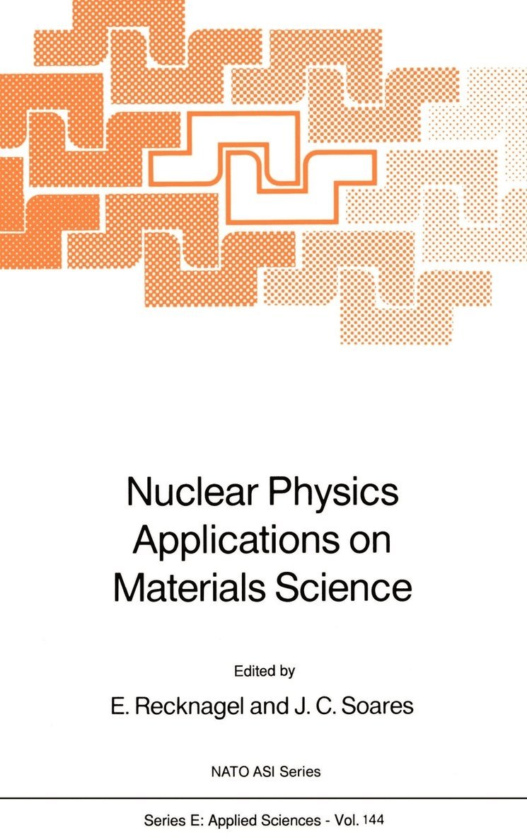 E. Recknagel, J.C. Soares, J. C. Soares - Nuclear Physics Applications on Materials Science, Inbunden