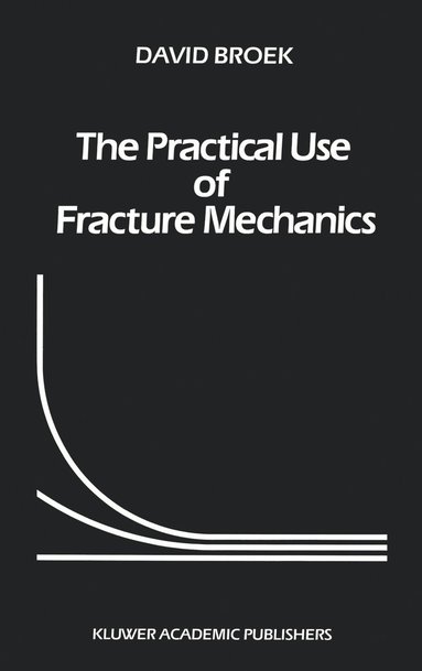 bokomslag The Practical Use of Fracture Mechanics