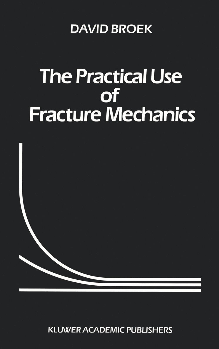 The Practical Use of Fracture Mechanics 1