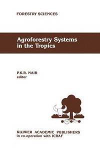 bokomslag Agroforestry Systems in the Tropics