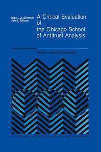 bokomslag A Critical Evaluation of the Chicago School of Antitrust Analysis